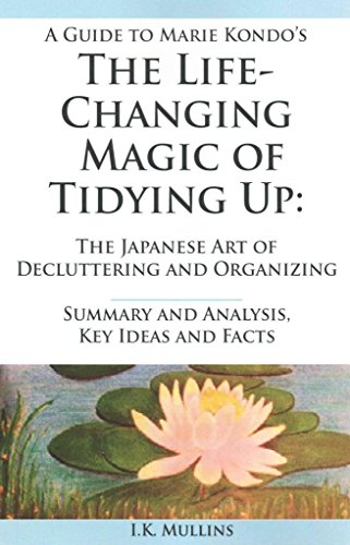 Imagen de archivo de Summary and Analysis, Key Ideas and Facts: A Guide to The Life-Changing Magic of Tidying Up: The Japanese Art of Decluttering and Organizing a la venta por ThriftBooks-Atlanta