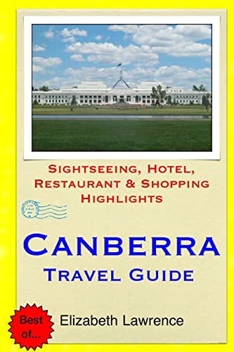 Stock image for Canberra Travel Guide: Sightseeing, Hotel, Restaurant & Shopping Highlights for sale by THE SAINT BOOKSTORE