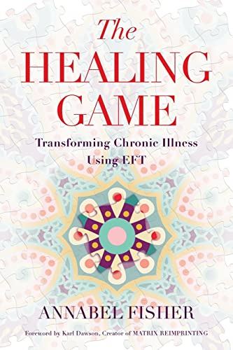 Imagen de archivo de The Healing Game: Transforming Chronic Illness Using EFT a la venta por THE SAINT BOOKSTORE