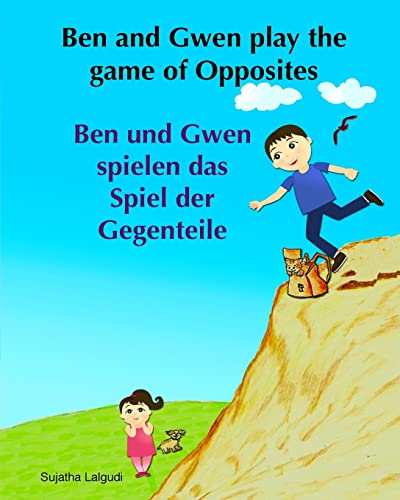 9781511445917: German children's book: Ben and Gwen Play the Game of Opposites. Ben und Gwen s: Children's German book.(Bilingual Edition) English German picture ... 4 (Bilingual German books for children:)