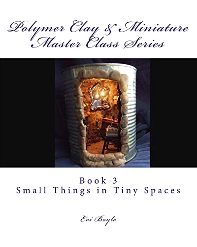 Beispielbild fr Polymer Clay & Miniature Master Class Series: Small Things in Tiny Spaces (The Craft Shelf) zum Verkauf von Lucky's Textbooks