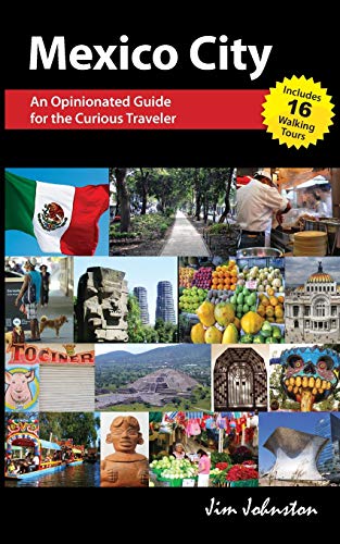 9781511448338: Mexico CIty: An Opinionated Guide for the Curious Traveler [Idioma Ingls]