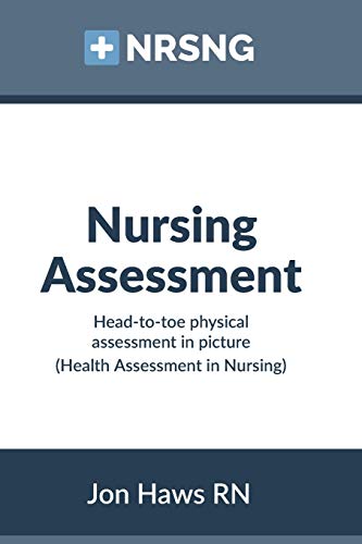 Stock image for Nursing Assessment: Head-to-Toe Assessment in Pictures (Health Assessment in Nursing) for sale by HPB-Emerald