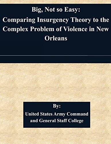 Beispielbild fr Big, Not so Easy: Comparing Insurgency Theory to the Complex Problem of Violence in New Orleans zum Verkauf von Buchpark