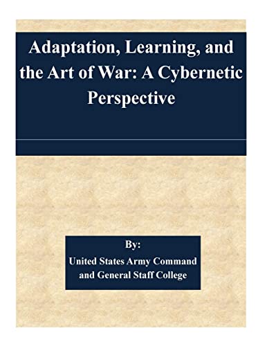 Beispielbild fr Adaptation, Learning, and the Art of War: A Cybernetic Perspective zum Verkauf von Buchpark