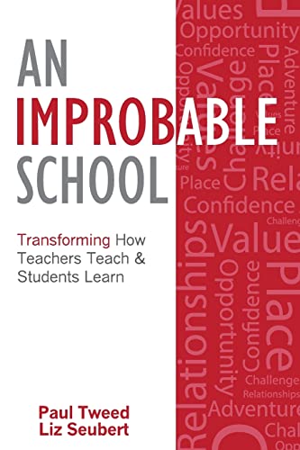 Imagen de archivo de An Improbable School: Transforming How Teachers Teach & Students Learn a la venta por PlumCircle