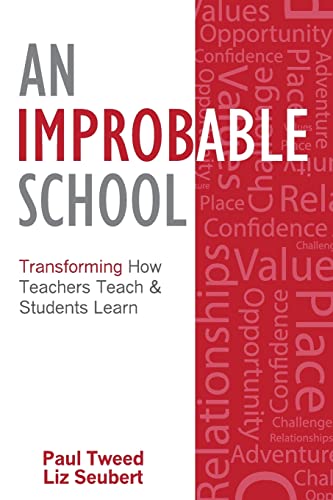 9781511454780: An Improbable School: Transforming How Teachers Teach & Students Learn