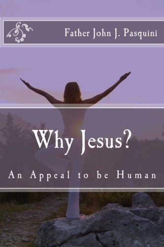 Beispielbild fr Why Jesus?: An Appeal to be Human zum Verkauf von Big River Books
