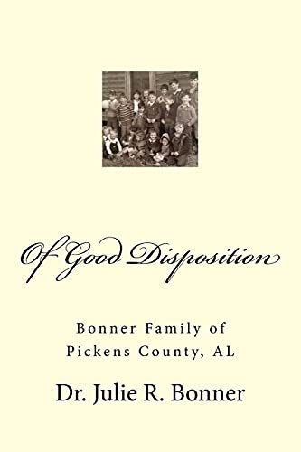 Beispielbild fr Of Good Disposition Bonner Family of Pickens County, AL zum Verkauf von PBShop.store US