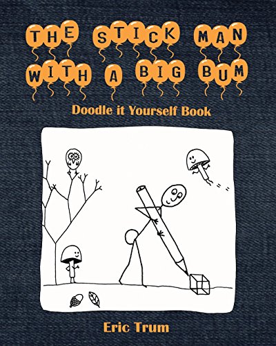 Imagen de archivo de The Stick Man With a Big Bum Doodle it Yourself Book a la venta por MusicMagpie