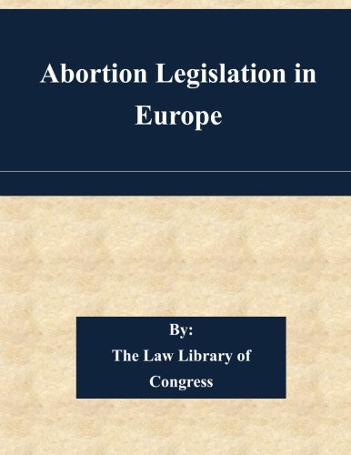 9781511466608: Abortion Legislation in Europe