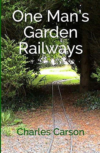 9781511469968: One Man's Garden Railways