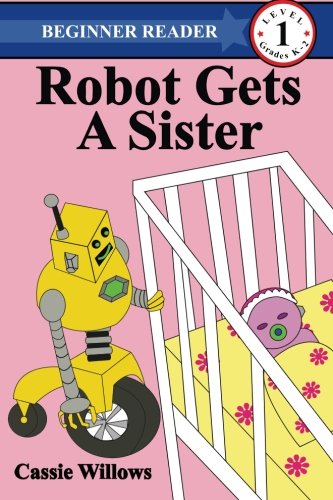 Beispielbild fr Robot Gets A Sister (Beginner Reader - Level 1) zum Verkauf von Revaluation Books