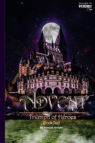 9781511481915: Advent: Volume 1 (Triumph of Heroes)