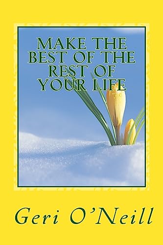 Stock image for Make The Best Of The Rest Of Your Life: A Handbook for Living for sale by ThriftBooks-Dallas