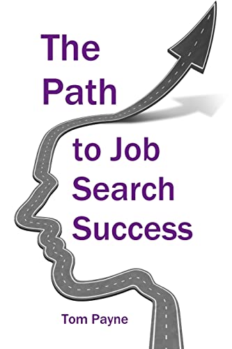 Stock image for The Path to Job Search Success: A Neuroscientific Approach to Interviewing, Negotiating and Networking for sale by Open Books