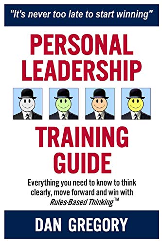 Beispielbild fr Personal Leadership Training Guide: Everything you need to know to think clearly, move forward and win with Rules-Based Thinking zum Verkauf von medimops