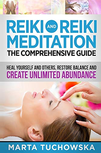 Beispielbild fr Reiki and Reiki Meditation: The Comprehensive Guide: Heal Yourself and Others, Restore Balance and Create Unlimited Abundance (Spiritual Wellness, Spirituality) zum Verkauf von AwesomeBooks