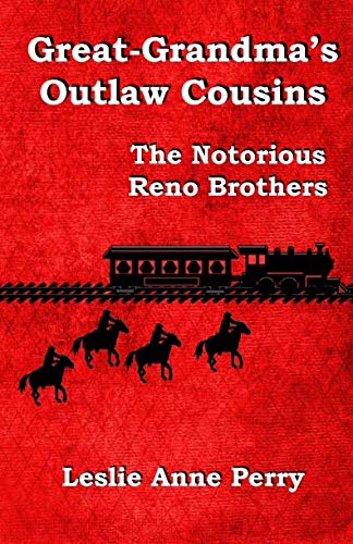 Stock image for Great-Grandma's Outlaw Cousins: The Notorious Reno Brothers for sale by ThriftBooks-Dallas