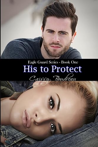 Beispielbild fr His to Protect: Eagle Guard Series zum Verkauf von Lucky's Textbooks