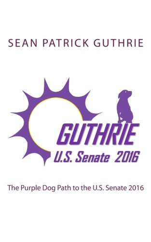 Imagen de archivo de The Purple Dog Path to the U.S. Senate 2016 a la venta por THE SAINT BOOKSTORE