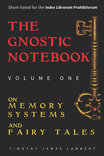 Imagen de archivo de The Gnostic Notebook: On Memory Systems and Fairy Tales: Vol 1 a la venta por Revaluation Books