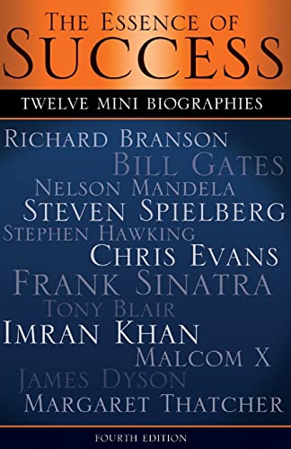 Stock image for The Essence of Success: 12 Mini Biographies: Richard Branson Bill Gates Nelson Mandela Steven Spielberg Stephen Hawking Chris Evans Frank Sinatra Tony . Branson and Virgin to Jeff Bezos and Amazon) for sale by ZBK Books