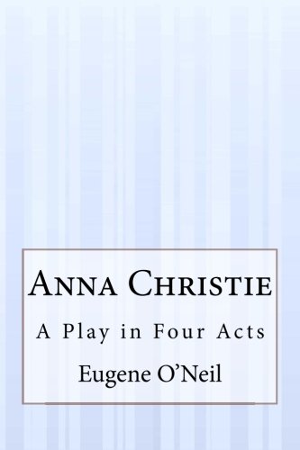 9781511519212: Anna Christie: A Play in Four Acts