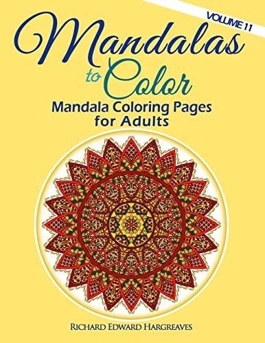 Stock image for Mandalas to Color - Mandala Coloring Pages for Adults: Volume 11 (Mandala Coloring Book) for sale by WorldofBooks