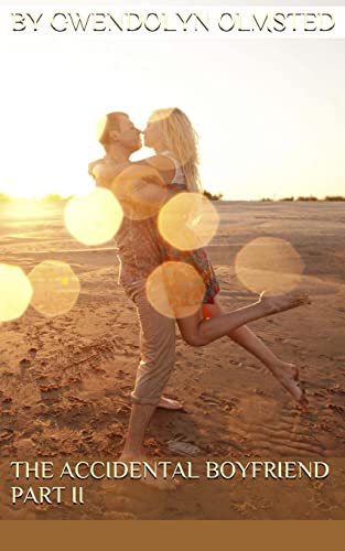 Stock image for The Accidental Boyfriend, Part II for sale by THE SAINT BOOKSTORE