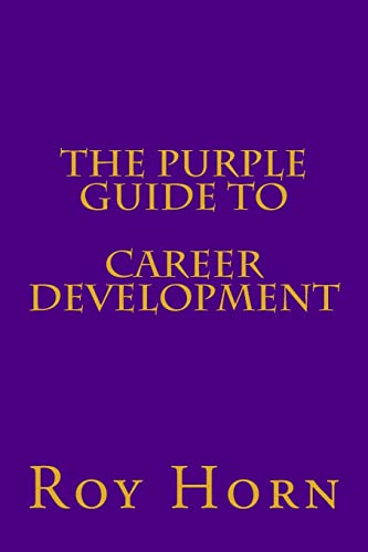 Imagen de archivo de The Purple Guide to CAREER DEVELOPMENT a la venta por THE SAINT BOOKSTORE