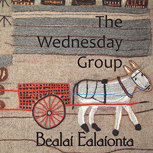 Beispielbild fr The Wednesday Group (Beala Ealaonta) zum Verkauf von Lucky's Textbooks