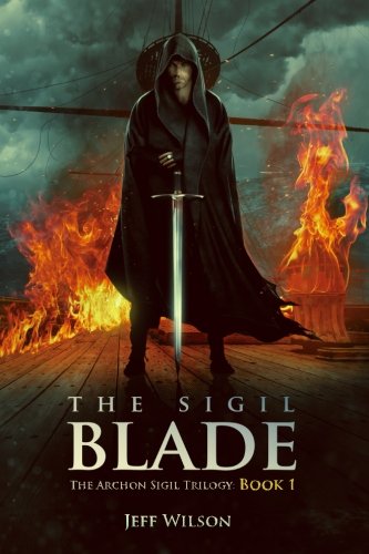 Imagen de archivo de The Sigil Blade (Archon Sigil Trilogy) a la venta por SecondSale