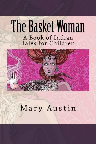 9781511530828: The Basket Woman: A Book of Indian Tales for Children