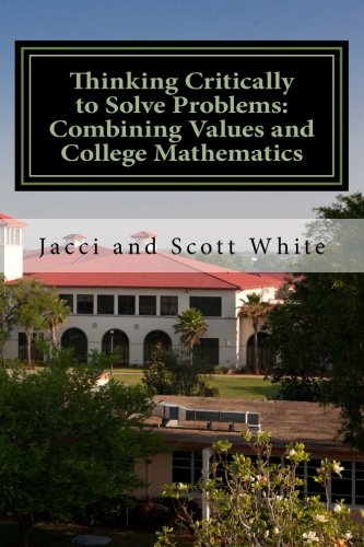 Beispielbild fr Thinking Critically to Solve Problems: Combining Values and College Mathematics zum Verkauf von BooksRun