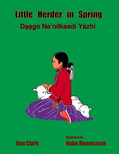 Stock image for Little Herder in Spring: Daago Na'nilkaadi Yazhi (Little Herder Stories) for sale by Save With Sam