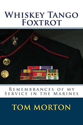 Imagen de archivo de Whiskey Tango Foxtrot: Remembrances of my Service in the Marines a la venta por SecondSale