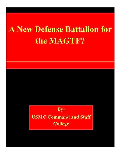 Stock image for A New Defense Battalion for the MAGTF? for sale by Lucky's Textbooks