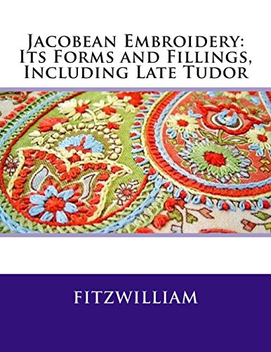 9781511540520: Jacobean Embroidery: Its Forms and Fillings, Including Late Tudor