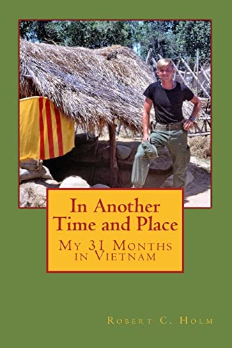 9781511542128: In Another Time and Place: My 31 Months in Vietnam