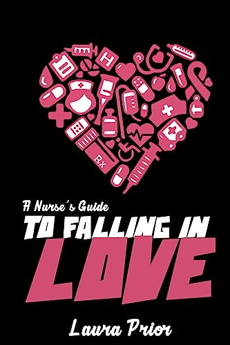 Stock image for A Nurse's Guide to Falling in Love for sale by THE SAINT BOOKSTORE