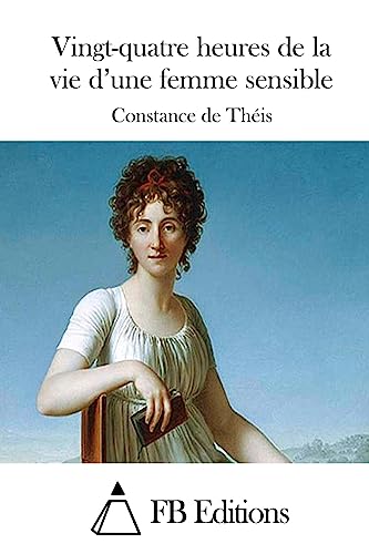 Stock image for Vingt-quatre heures de la vie d'une femme sensible (French Edition) for sale by Lucky's Textbooks