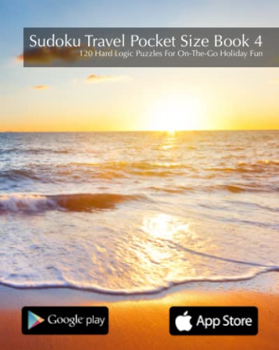 9781511551052: Sudoku Travel Pocket Size Book 4 - 120 Hard Logic Puzzles For On-The-Go Holiday Fun: Volume 4