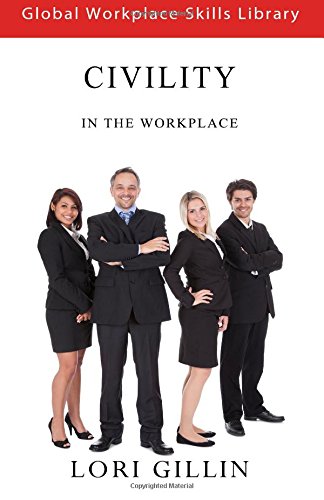 9781511552936: Civility In The Workplace (Global Wokrplace Skills Library)