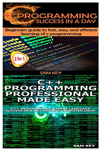 Stock image for C Programming Success in a Day & C++ Programming Professional Made Easy for sale by Lucky's Textbooks