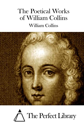 9781511554503: The Poetical Works of William Collins (Perfect Library)