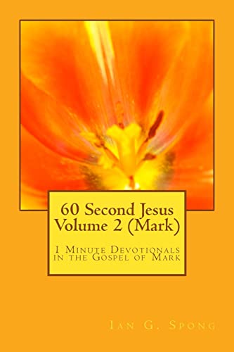 Imagen de archivo de 60 Second Jesus Volume 2 (Mark): 1 Minute Devotionals in the Gospel of Mark a la venta por THE SAINT BOOKSTORE