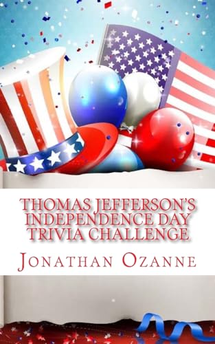 Beispielbild fr Thomas Jefferson's Independence Day Trivia Challenge zum Verkauf von THE SAINT BOOKSTORE