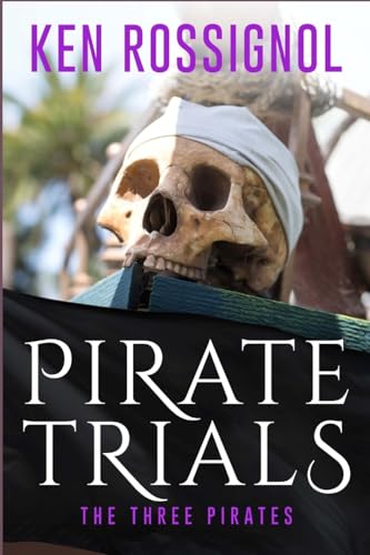 9781511563390: PIRATE TRIALS: The Three Pirates - The Islet of the Virgin: Famous Murderous Pirate Book Series (PIRATE TRIALS: Famous Murderous Pirate Book Series)