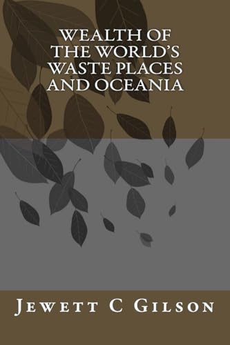 Stock image for Wealth Of The World's Waste Places And Oceania for sale by THE SAINT BOOKSTORE